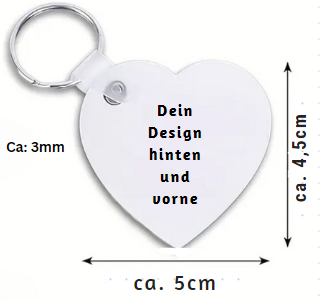 Schlüsselanhänger, Herzförmig, personalisierbar. Aufschrift: Dein Design hinten und vorne. Maßangaben